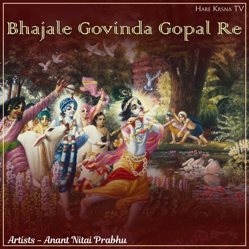 Bhajale Govinda Gopal Re