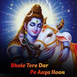 Bhole Tere Dar Pe Aaya Hoon