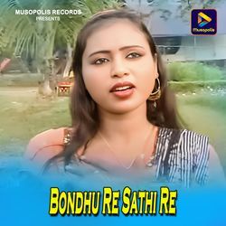 Bondhu Re Sathi Re-Qi05Uhxob1w