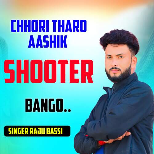 Chhori Tharo Aashik Shooter Bango