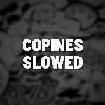 Copines Slowed (Remix)