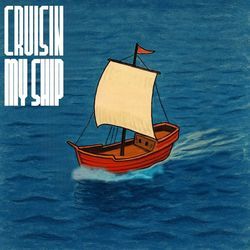 Cruisin My Ship