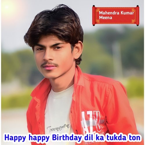 Happy happy Birthday dil ka tukda ton (Rajasthani)