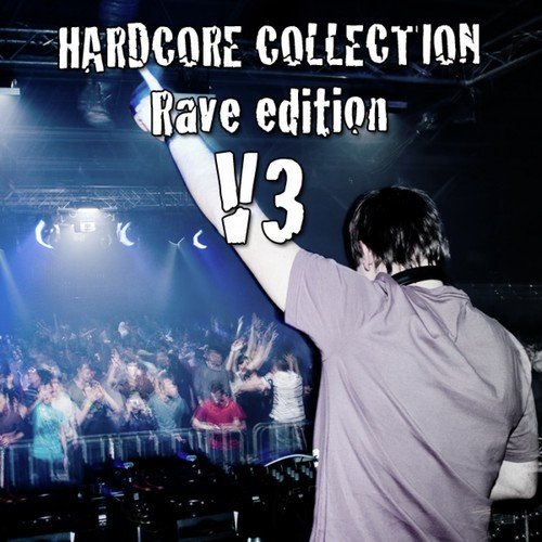 Hardcore Collection: Vol. 3 (Rave Edition)