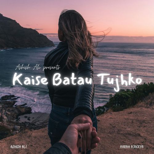 Kaise Batau Tujhko