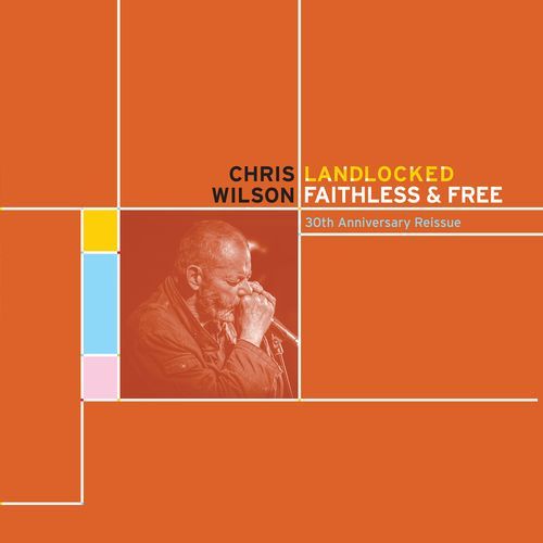 Landlocked, Faithless and Free (30th Anniversary Reissue)