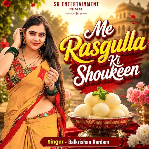 Me Rasgulla Ki Shoukeen