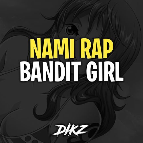 Nami Rap - Bandit Girl