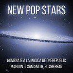New Pop Stars: Homeaje a la Música de Onerepublic, Maroon 5, Sam Smith, Ed Sheran