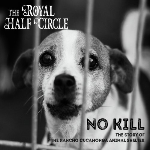 No Kill (The Story of the Rancho Cucamonga Animal Shelter) cover art