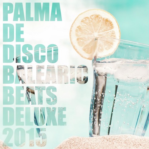 Palma De Disco - Balearic Beats Deluxe 2015