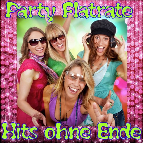 Party Flatrate - Hits ohne Ende (Das geht ab im Sommer 2010)