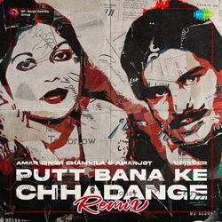 Putt Bana Ke Chhadange - Remix-HV0KdQQBT0A