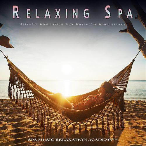 Relaxing Spa: Blissful Meditation Spa Music for Mindfulness