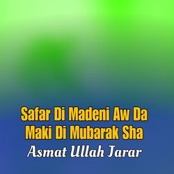 Safar Di Madeni Aw Da Maki Di Mubarak Sha