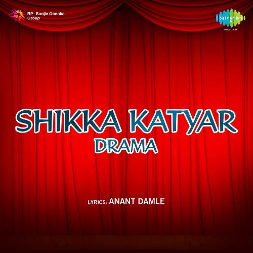 Shikka Katyar -Drama
