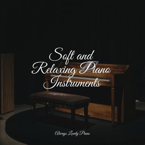 Soft and Relaxing Piano Instruments