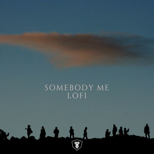 Somebody Me (Love Lofi)