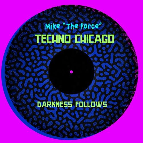 Techno Chicago / Darkness Follows