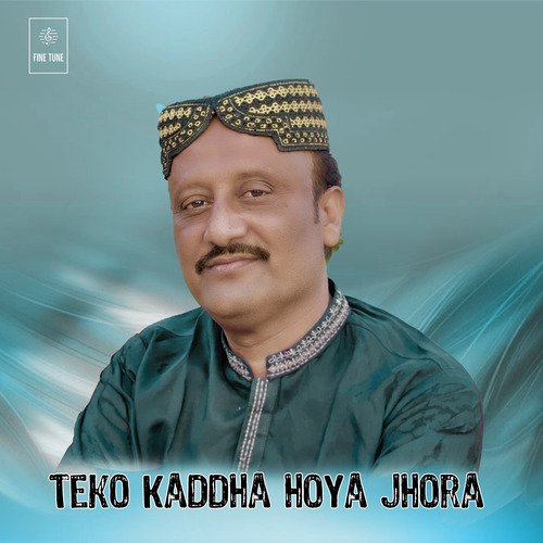 Teko Kaddha Hoya Jhora