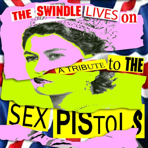 The Swindle Lives On: A Tribute to the Sex Pistols