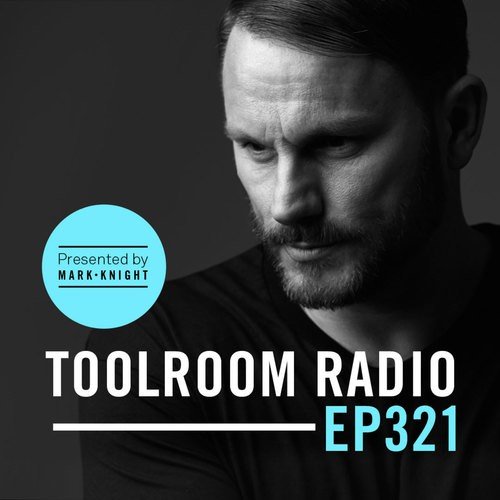 Toolroom Radio EP321 - Presented by Mark Knight