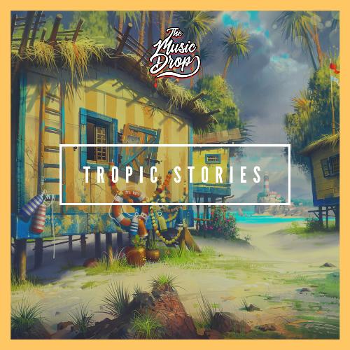 Tropic Stories