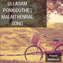 Ullasam Ponkiduthe (Malaithenral Song)-CAQHUjpcB0Q