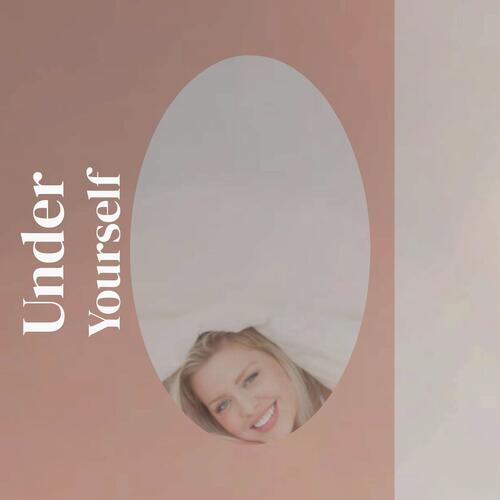 Under Yourself