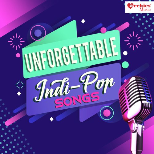 Unforgettable Indi-Pop Songs