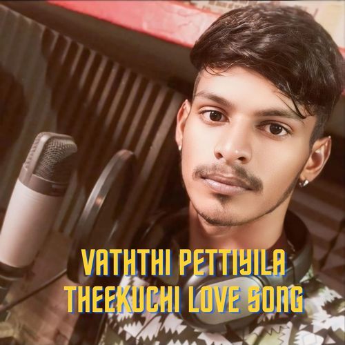 Vaththi Pettiyila Theekuchi Love song
