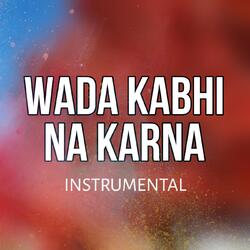 Wada Kabhi Na Karna (Instrumental) -Oz0vRENHeEU