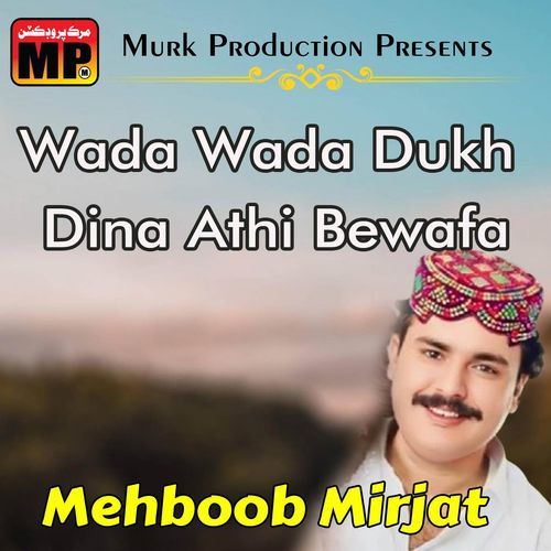 Wada Wada Dukh Dina Athi Bewafa