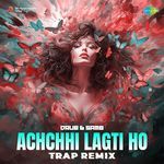 Achchhi Lagti Ho - Trap Remix