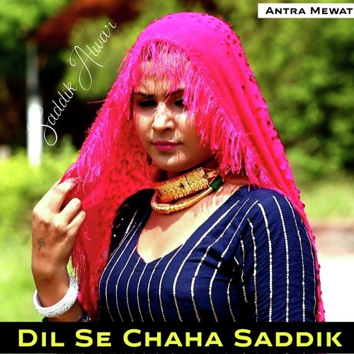 Dil Se Chaha Saddik