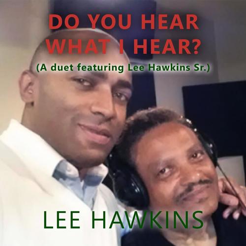 Do You Hear What I Hear? (feat. Lee Hawkins Sr.)