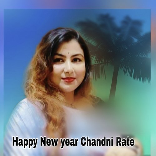 Happy New year Chandni Rate