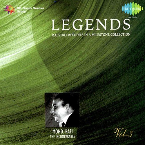 Legends - Mohammed Rafi - The Virtuso - Vol 3