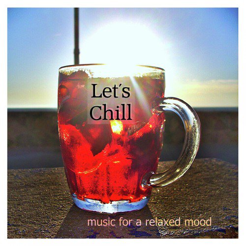 Let's Chill: Music for a Relaxed Mood