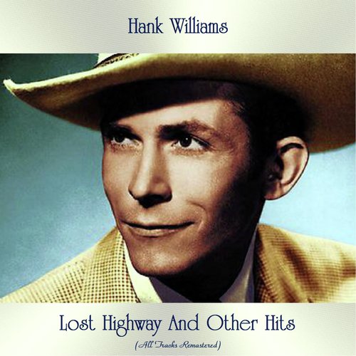 Lost Highway And Other Hits (All Tracks Remastered)