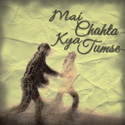 Mai Chahta Kya Tumse