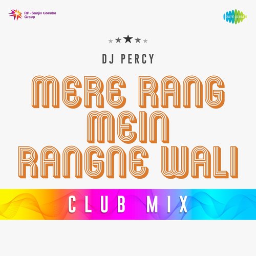 Mere Rang Mein Rangne Wali Club Mix