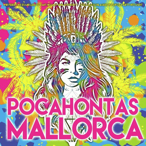 Pocahontas Mallorca - Wir feiern bis es mir leid tut mit Helmut und Anthony - Mallorca Vollgas Schlager Discofox Party 2017