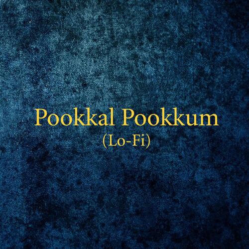Pookkal Pookkum (Lo-Fi)
