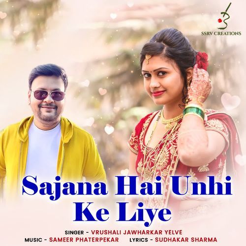 Sajana Hai Unhi Ke Liye