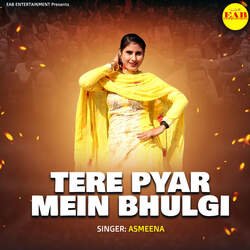 Tere Pyar Mein Bhulgi-Ex0zZgNcbnQ