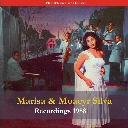 The Music of Brazil / Marisa & Moacyr Silva / Recordings 1958