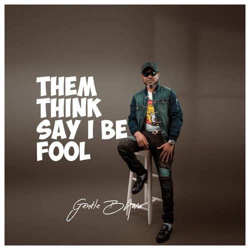 Them think say i be fool (feat. Exel)