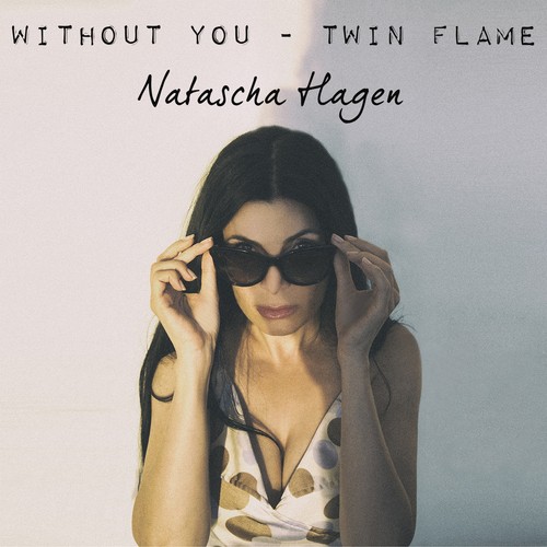 Without You - Twin Flame