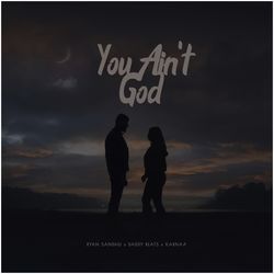 You Ain't God-MzASQjlEZgs